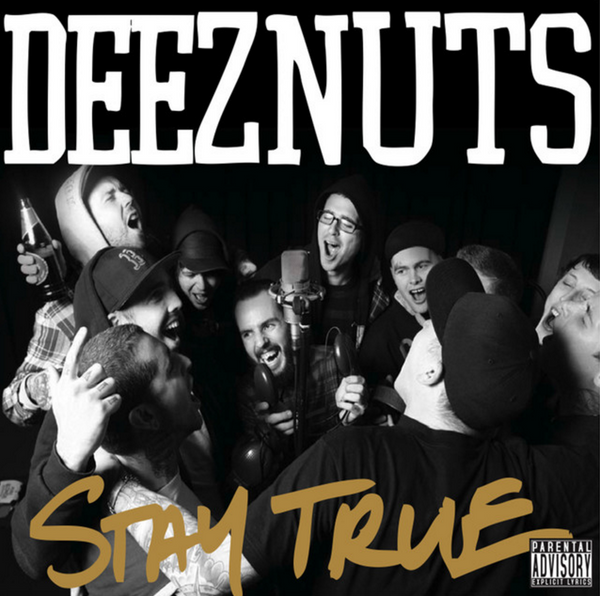 Deez Nuts - Stay True CD